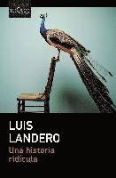 Luis Landero - Una historia ridicula, Häftad