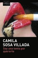 Camila Sosa Villada - Soy una tonta por quererte, Häftad