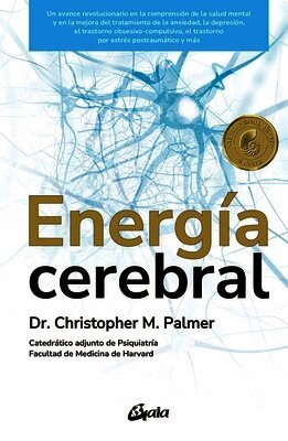 Christopher M. Palmer - Energía Cerebral: Un Avance Revolucionario En La Comprensión de la Salud Mental Y En La Mejora del Tratamiento de la Ansiedad, La Depresión, El Trasto, Häftad