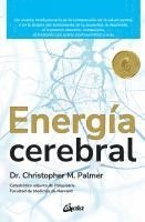 Energía Cerebral: Un Avance Revolucionario En La Comprensión de la Salud Mental Y En La Mejora del Tratamiento de la Ansiedad, La Depresión, El Trasto