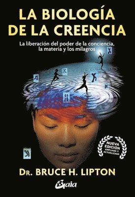 bokomslag La Biologia de la Creencia: La Liberación del Poder de la Conciencia, La Materia Y Los Milagros