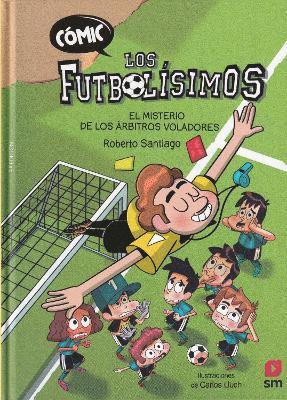 Roberto Santiago - Comic Los Futbolisimos 1: El misterio de los arbitros voladores, Inbunden