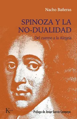 Nacho Bañeras - Spinoza Y La No-Dualidad / Spinoza and Non-Duality: del Cuerpo a la Alegría / From Body to Joy, Häftad. Tillgänglighet: Lägg i varukorg