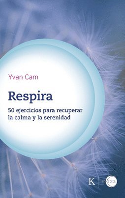 bokomslag Respira / Breathe: 50 Ejercicios Para Recuperar La Calma Y La Serenidad / 50 Exercises to Regain Calm and Serenity