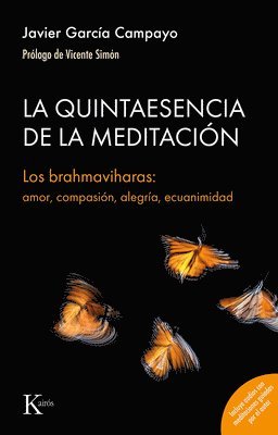 bokomslag La Quintaesencia de la Meditacion / The Quintessence of Meditation: Los Brahmaviharas: Amor, Compasión, Alegría, Ecuanimidad / The Brahmaviharas: Love