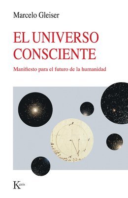 El Universo Consciente / The Conscious Universe: Manifesto Para El Futuro de la Humanidad / Manifesto for the Future of Humanity 1