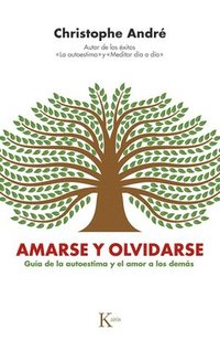 bokomslag Amarse Y Olvidarse / To Love and Forget Each Other: Guía de la Autoestima Y El Amor a Los Demás / Guide to Self-Esteem and Love for Others