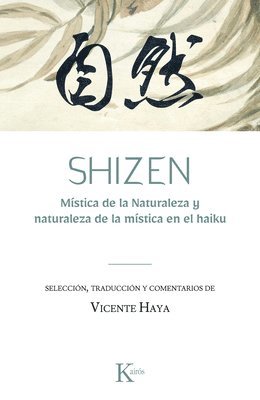 bokomslag Shizen: Mística de la Naturaleza Y Naturaleza de la Mística En El Haiku / Mysticism of Nature and the Nature of Mysticism in Haiku