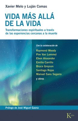 bokomslag Vida Más Allá de la Vida / Life Beyond Life: Transformaciones Espirituales Derivadas de Las Experiencias Cercanas a la Muerte / Spiritual Transformati