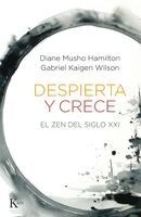 Despierta Y Crece: El Zen del Siglo XXI / Waking Up and Growing Up: Spiritual Cross-Training for an Evolving World