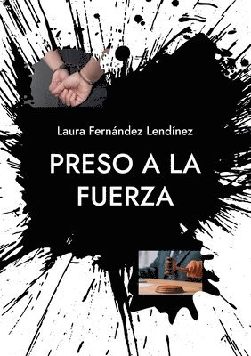Laura Fernández Lendínez - Preso a la fuerza, Häftad