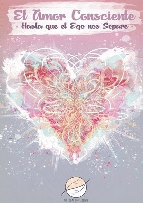 Natural Consciente, Mariana Ribeiro, Ángela Ruiz-Valdepeñas - Amor Consciente, Häftad