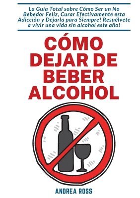 Andrea Ross - Cómo dejar de beber alcohol, Häftad