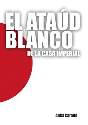 Anka Carand - Ataúd Blanco de la Casa Imperial, Häftad