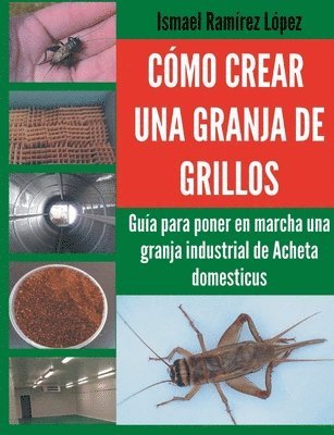 Ismael Ramírez - Cómo crear una granja de grillos, Häftad