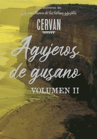 bokomslag Agujeros de gusano: Volumen II