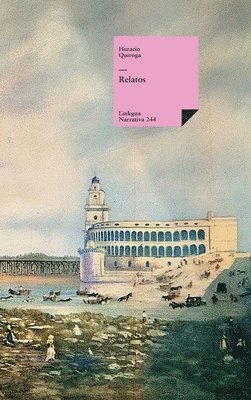 Horacio Quiroga, Rado Molina - Relatos, Inbunden