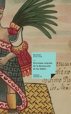 Bartolomé de Las Casas - Brevísima relación de la destrucción de las Indias, Inbunden