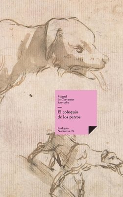 Miguel De Cervantes Saavedra, Florencio Sevilla Arroyo - coloquio de los perros, Inbunden