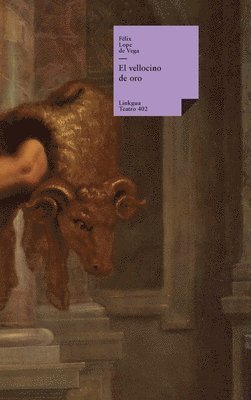 Félix Lope de Vega Y Carpio - vellocino de oro, Inbunden