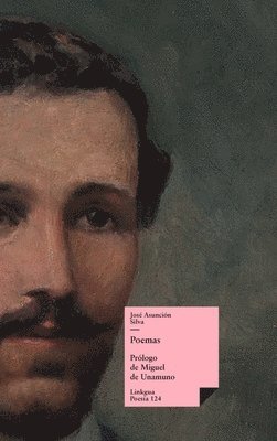 José Asunción Silva, José Asunción - Poemas, Inbunden