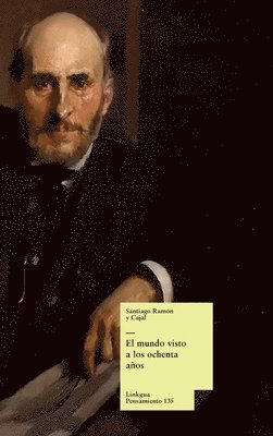 Santiago Ramón Y Cajal - mundo visto a los ochenta años, Inbunden