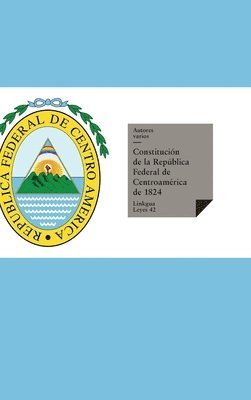bokomslag Constituciones fundacionales de las Provincias Unidas del Centro de América