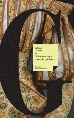 Baltasar Gracián - Oráculo manual y arte de prudencia, Inbunden