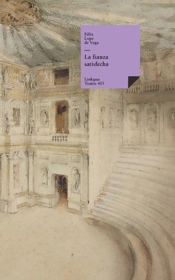 Félix Lope de Vega Y. Carpio - La fianza satisfecha, Inbunden