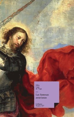 Félix Lope de Vega Y. Carpio - Las famosas asturianas, Inbunden
