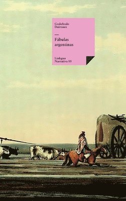 Godofredo Daireaux - Fábulas argentinas, Inbunden