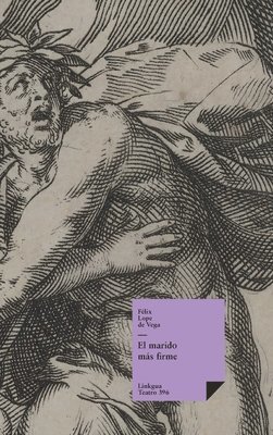 Félix Lope de Vega Y. Carpio - El marido más firme, Inbunden