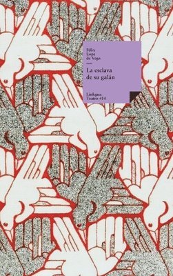 Félix Lope de Vega Y. Carpio - La esclava de su galán, Inbunden