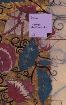 Félix Lope de Vega Y. Carpio - La gallega Mari-Hernández, Inbunden