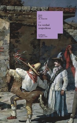 Juan Ruiz de Alarcón Y. Mendoza - La verdad sospechosa, Inbunden
