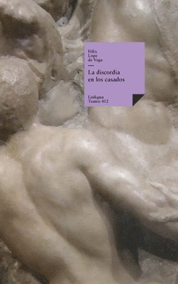 Félix Lope de Vega Y. Carpio, Félix Lope de Vega y Carpio - La discordia en los casados, Inbunden