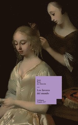 Juan Ruiz de Alarcón - Los favores del mundo, Inbunden