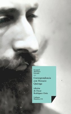 Ezequiel Martínez Estrada, Oscar Rodríguez Ortiz - Correspondencia con Horacio Quiroga, Inbunden