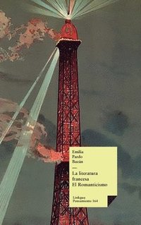 bokomslag La literatura francesa moderna: El Romanticismo