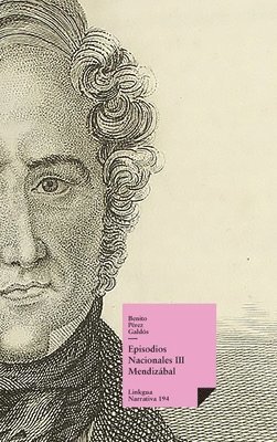 Benito Pérez Galdós - Episodios nacionales III, Inbunden