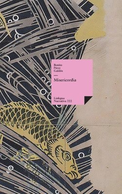 Benito Pérez Galdós - Misericordia, Inbunden