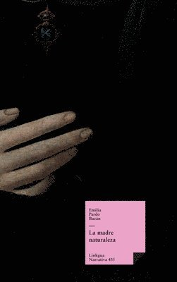 Emilia Pardo Bazán - madre Naturaleza, Inbunden