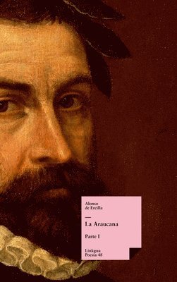 Alonso de Ercilla Y Zúñiga - Araucana, Inbunden