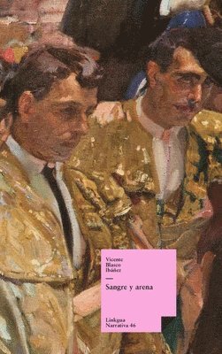 Vicente Blasco Ibáñez - Sangre y arena, Inbunden