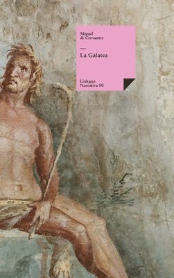 Miguel De Cervantes Saavedra, Florencio Sevilla Arroyo - La Galatea, Inbunden