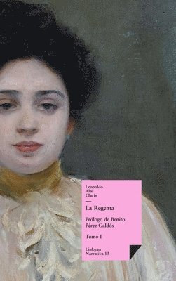 Leopoldo Alas Clarín - Regenta, Inbunden