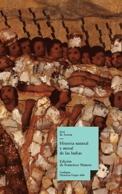 José de Acosta, Francisco Mateos - Historia natural y moral de las Indias, Inbunden