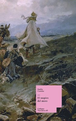 Emilio Castelar y. Ripoll, Emilio Castelar y Ripoll - El suspiro del moro, Inbunden