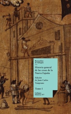 Bernardino de Sahagún, Juan Carlos Temprano - Historia general de las cosas de la Nueva España, Inbunden