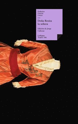 Federico García Lorca - Doña Rosita la soltera, Inbunden